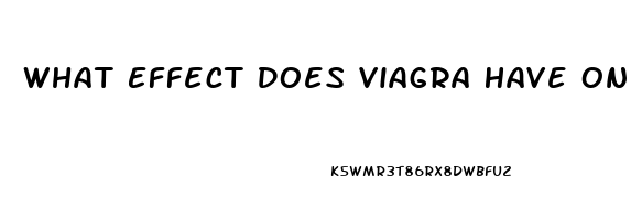 What Effect Does Viagra Have On A Woman