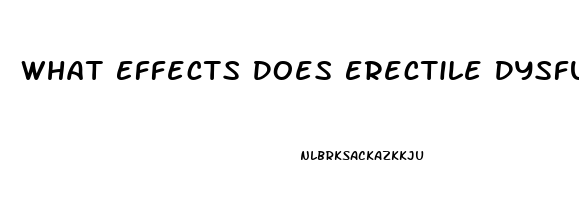 What Effects Does Erectile Dysfunction