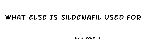 What Else Is Sildenafil Used For