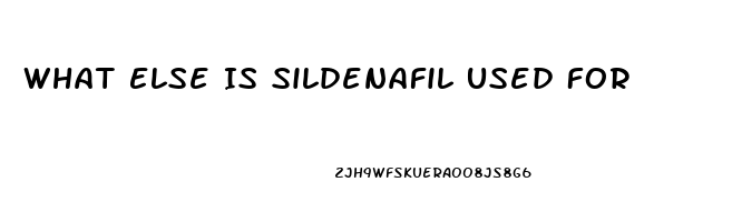 What Else Is Sildenafil Used For
