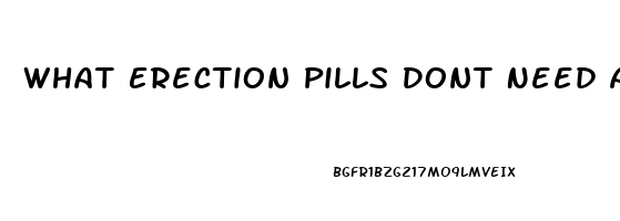 What Erection Pills Dont Need A Prescription