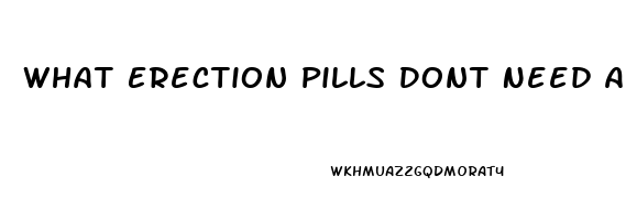 What Erection Pills Dont Need A Prescription