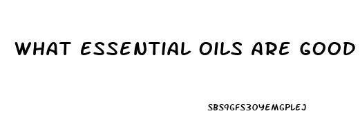 What Essential Oils Are Good To Increase Libido