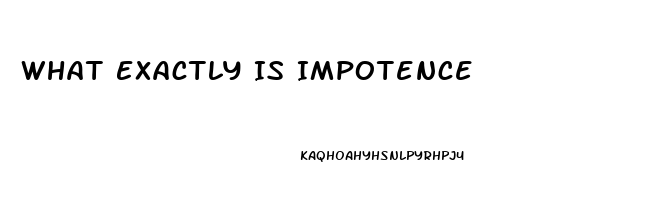 What Exactly Is Impotence