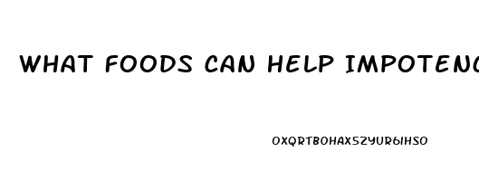 What Foods Can Help Impotence