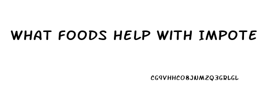 What Foods Help With Impotence