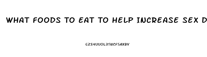 What Foods To Eat To Help Increase Sex Drive