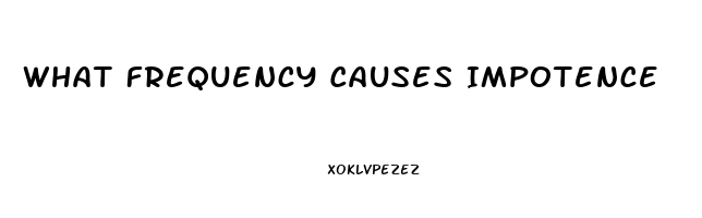 What Frequency Causes Impotence