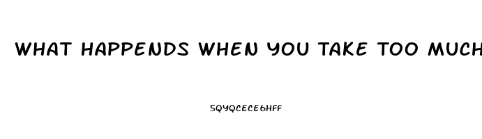 What Happends When You Take Too Much Sildenafil