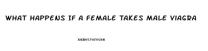 What Happens If A Female Takes Male Viagra