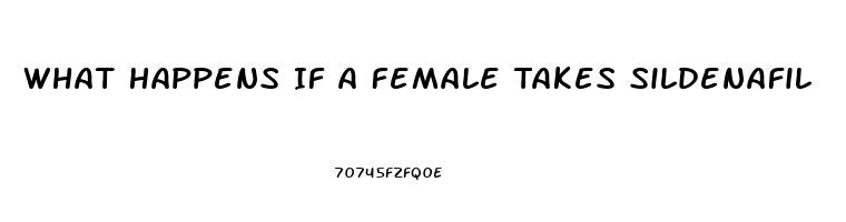 What Happens If A Female Takes Sildenafil