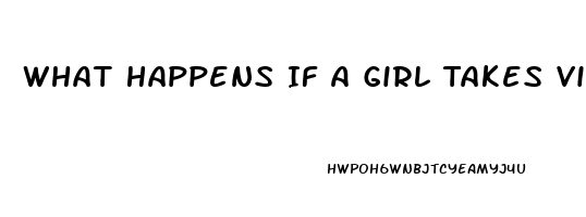 What Happens If A Girl Takes Viagra Pills