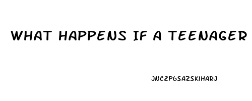 What Happens If A Teenager Takes Viagra