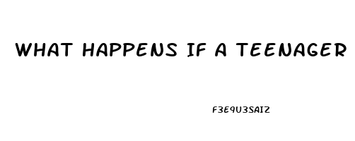 What Happens If A Teenager Takes Viagra