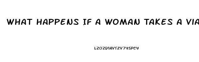 What Happens If A Woman Takes A Viagra