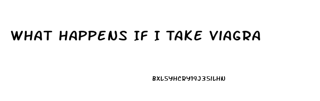 What Happens If I Take Viagra