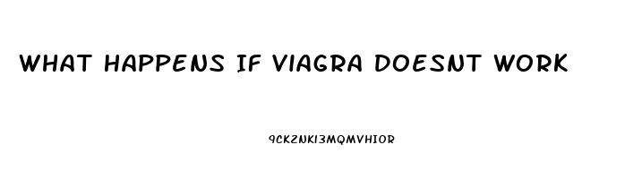 What Happens If Viagra Doesnt Work