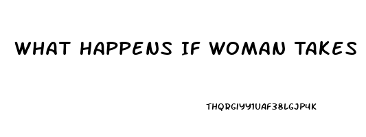 What Happens If Woman Takes Male Viagra