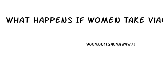 What Happens If Women Take Viagra