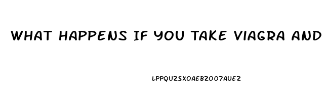 What Happens If You Take Viagra And Dont Need It