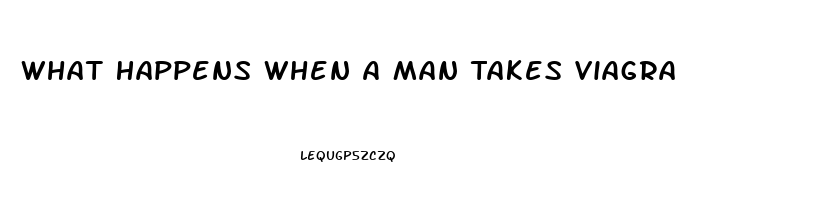 What Happens When A Man Takes Viagra