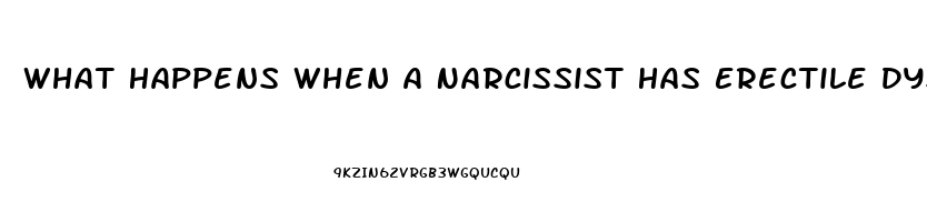 What Happens When A Narcissist Has Erectile Dysfunction