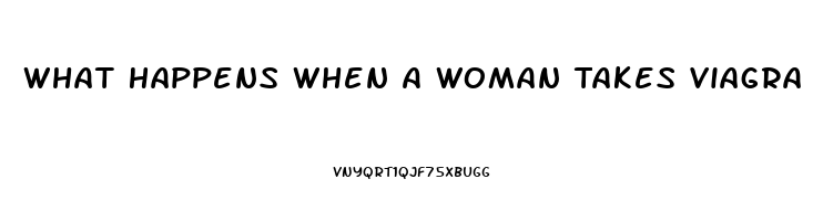 What Happens When A Woman Takes Viagra