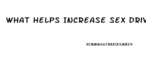 What Helps Increase Sex Drive