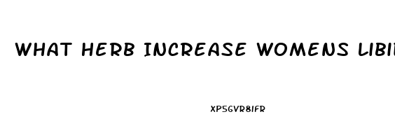 What Herb Increase Womens Libido