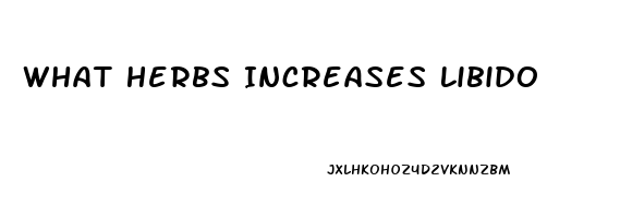 What Herbs Increases Libido