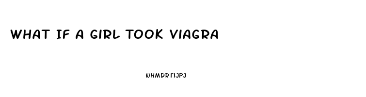 What If A Girl Took Viagra