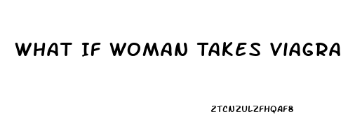What If Woman Takes Viagra