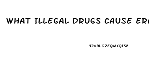 What Illegal Drugs Cause Erectile Dysfunction