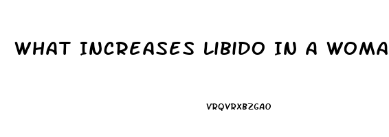 What Increases Libido In A Woman