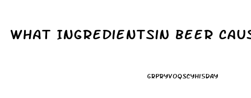 What Ingredientsin Beer Cause Impotence