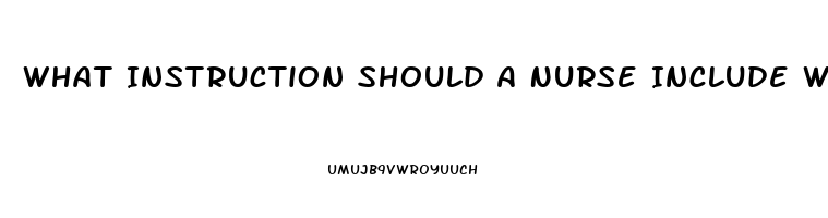 What Instruction Should A Nurse Include When Giving Education About Taking Sildenafil
