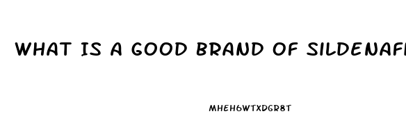 What Is A Good Brand Of Sildenafil