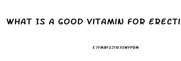 What Is A Good Vitamin For Erectile Dysfunction