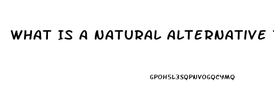 What Is A Natural Alternative To Viagra