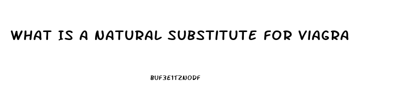 What Is A Natural Substitute For Viagra