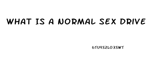 What Is A Normal Sex Drive