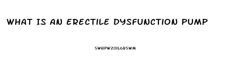 What Is An Erectile Dysfunction Pump