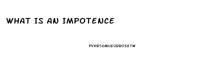 What Is An Impotence