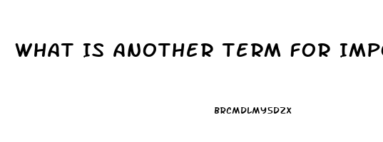 What Is Another Term For Impotence