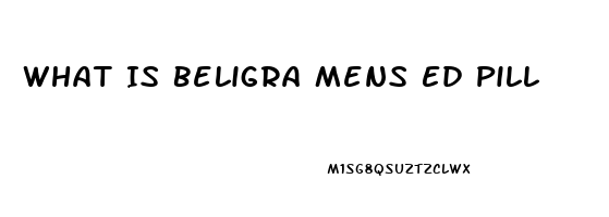 What Is Beligra Mens Ed Pill