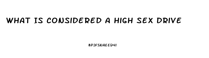 What Is Considered A High Sex Drive