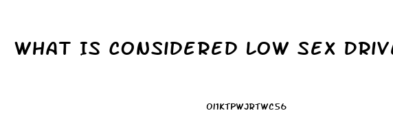 What Is Considered Low Sex Drive