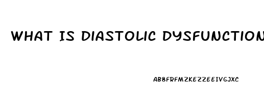 What Is Diastolic Dysfunction Grade 2