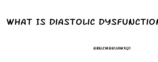 What Is Diastolic Dysfunction Grade 2