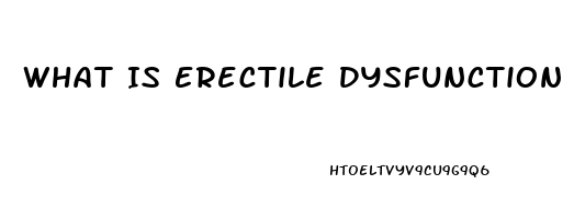 What Is Erectile Dysfunction In Hindi